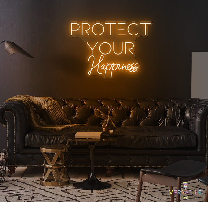 Protect Your Happiness Neon Sign