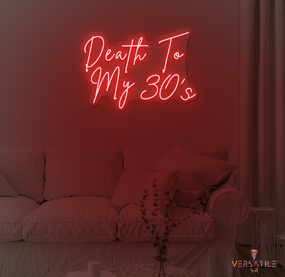 Death To My 30's Birthday Neon Sign