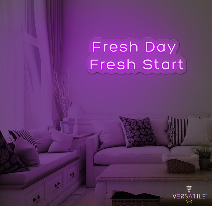 Fresh Day Fresh Start Neon Sign