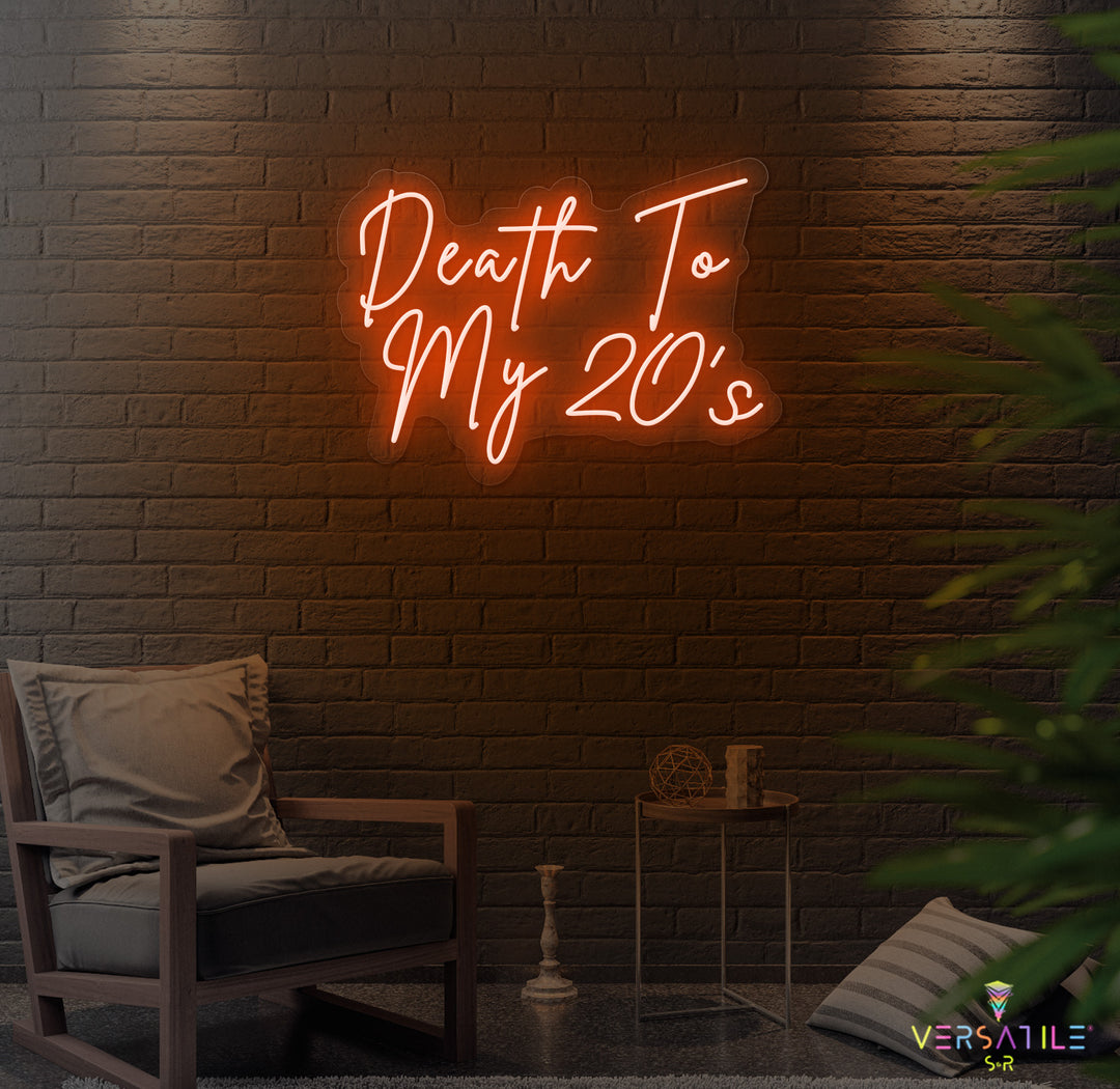 Death to my 20's Birthday Neon Sign