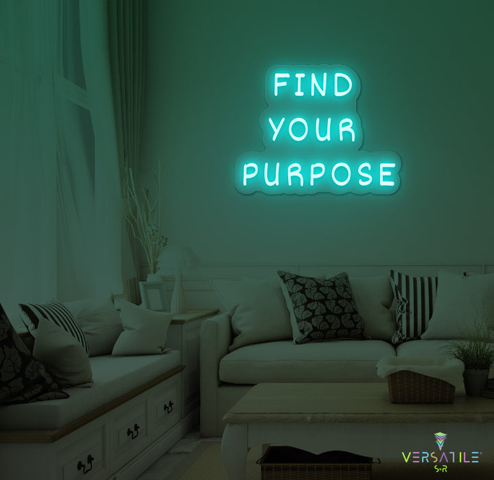 Find Your Purpose Neon Sign