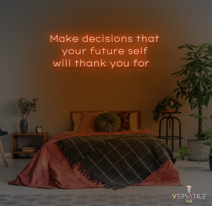 Make Decision That Your Future Self Neon Sign