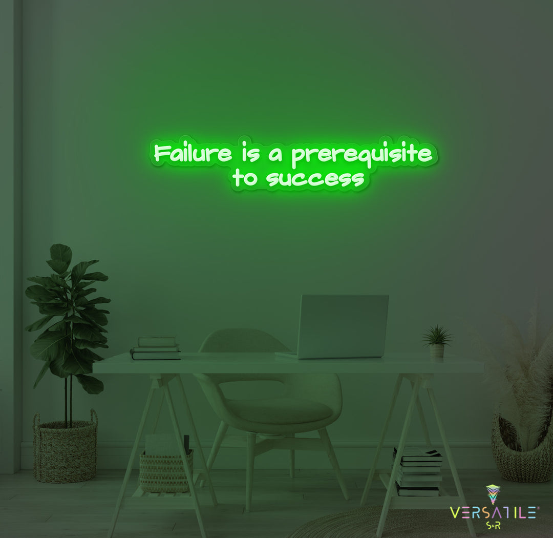 Failure Is A Prerequisite To Success Neon Sign