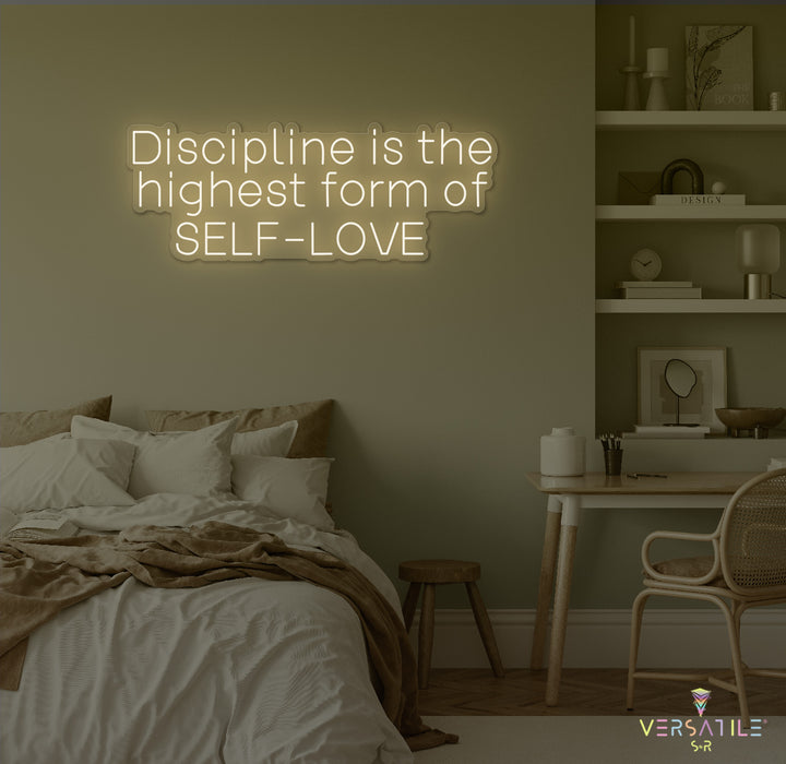 Discipline Is The Highest Form Of Self-Love Neon Sign