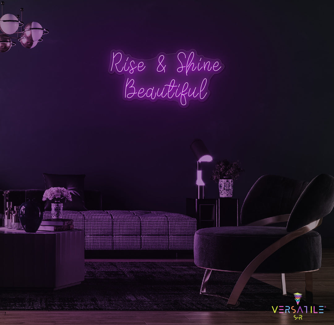 Rise & Shine Beautiful Neon Sign