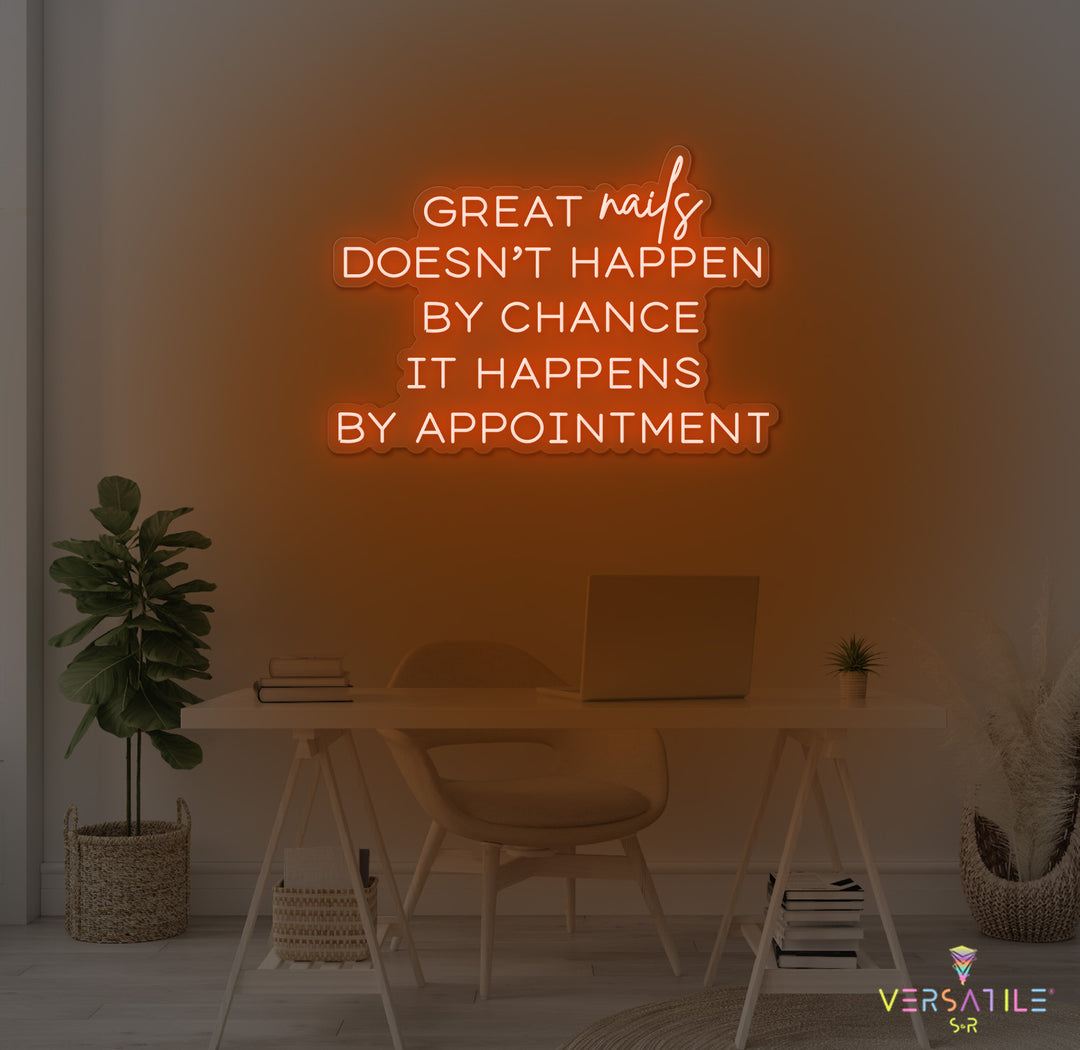 Great Nails Doesn't Happen By Chance It Happens By Appointment Neon Sign