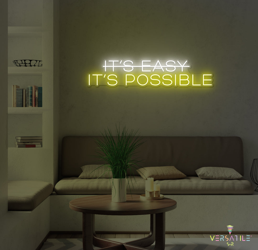It's Easy, It's Possbile Neon Sign