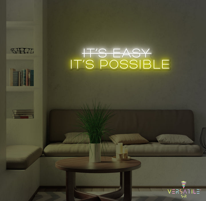 It's Easy, It's Possbile Neon Sign