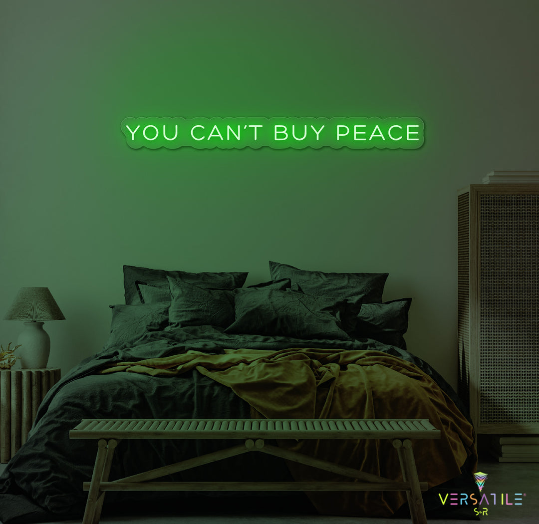 You Can't Buy Peace Neon Sign