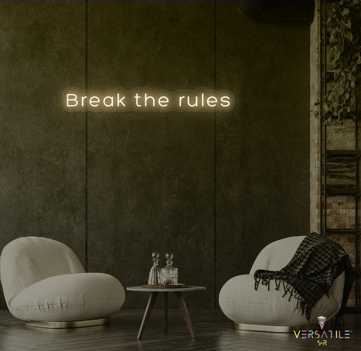 Break The Rules Neon Sign