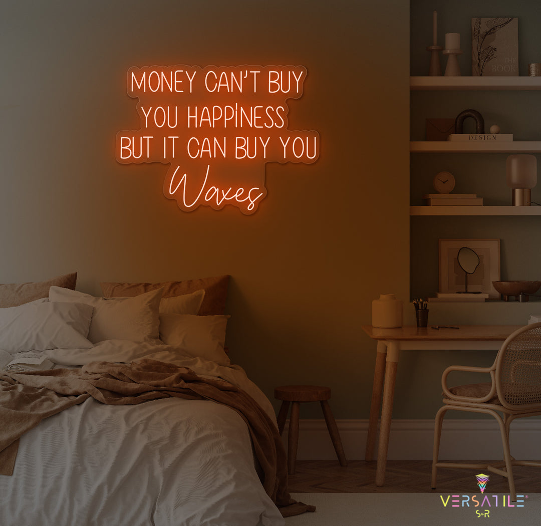 Money Cant Buy Everything, But It Can Buy You Waxes Neon Sign