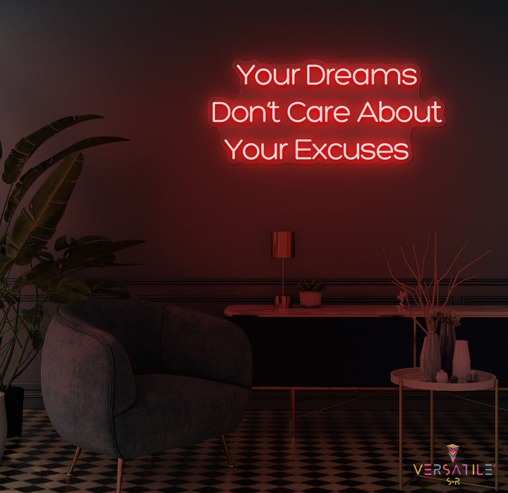 Your Dreams Don't Care About Your Excuses Neon Sign