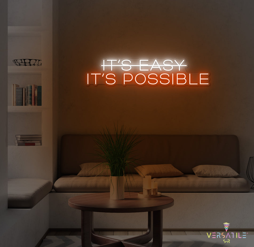 It's Easy, It's Possbile Neon Sign