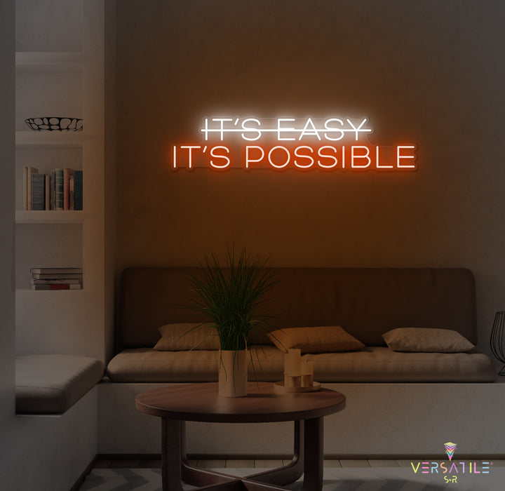 It's Easy, It's Possbile Neon Sign