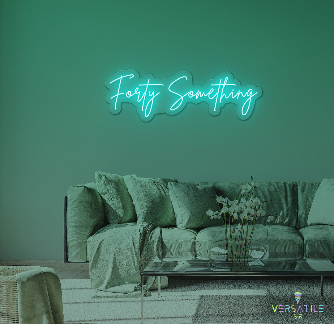 Forty Something Birthday Neon Sign