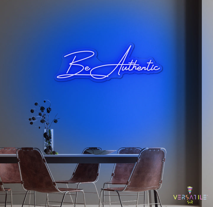 Be Authentic Neon Sign