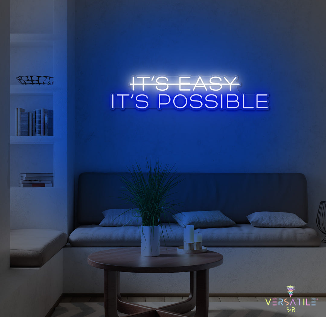 It's Easy, It's Possbile Neon Sign