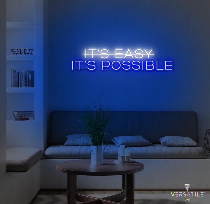 It's Easy, It's Possbile Neon Sign