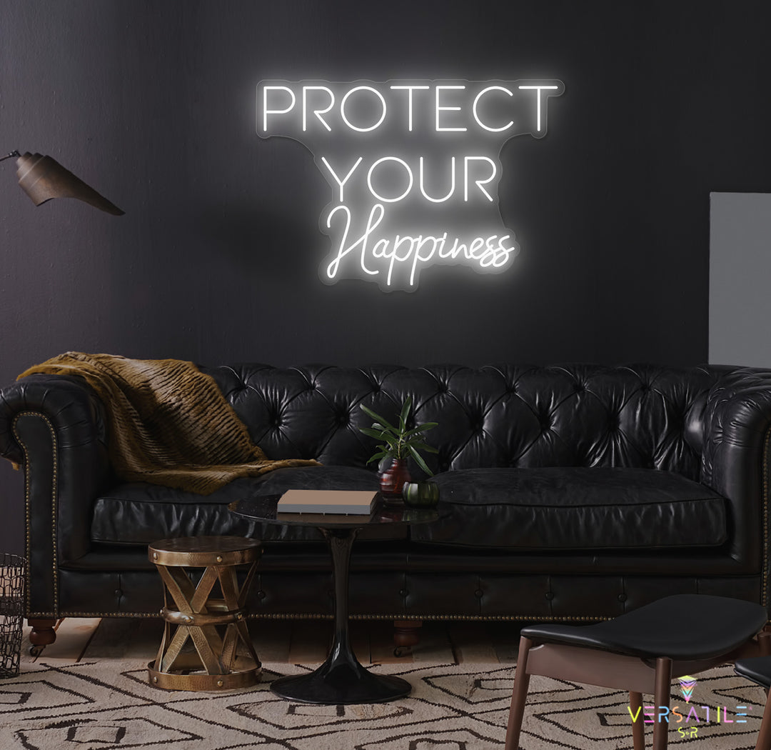 Protect Your Happiness Neon Sign
