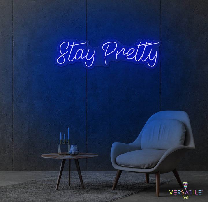 Stay Pretty Neon Sign