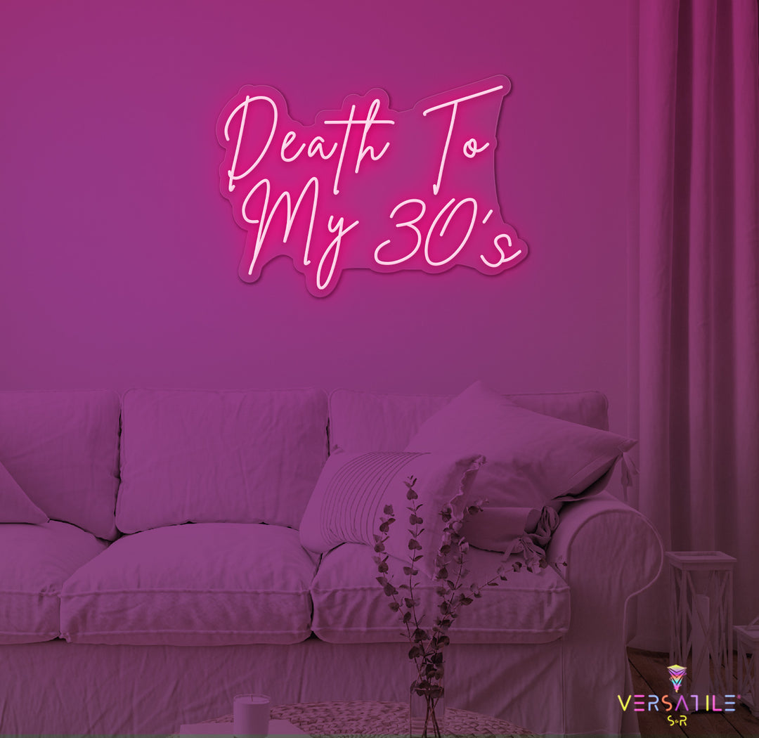 Death To My 30's Birthday Neon Sign
