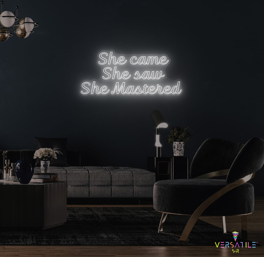 She Came She Saw She Mastered Neon Sign
