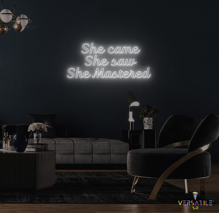 She Came She Saw She Mastered Neon Sign