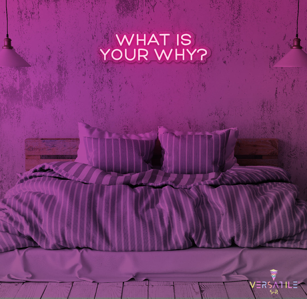 What Is Your Why? Neon Sign