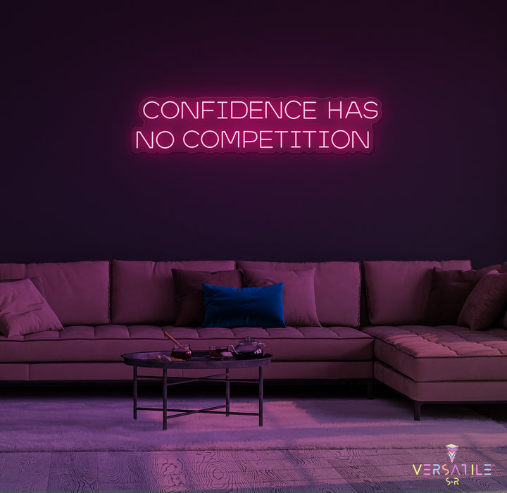 Confidence Has No Competition Neon Sign