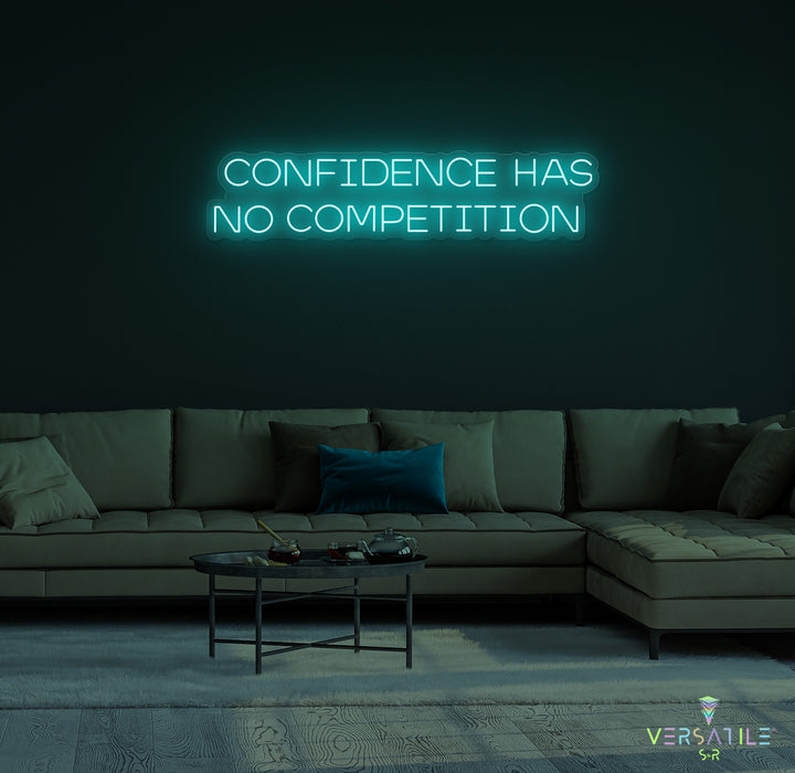Confidence Has No Competition Neon Sign