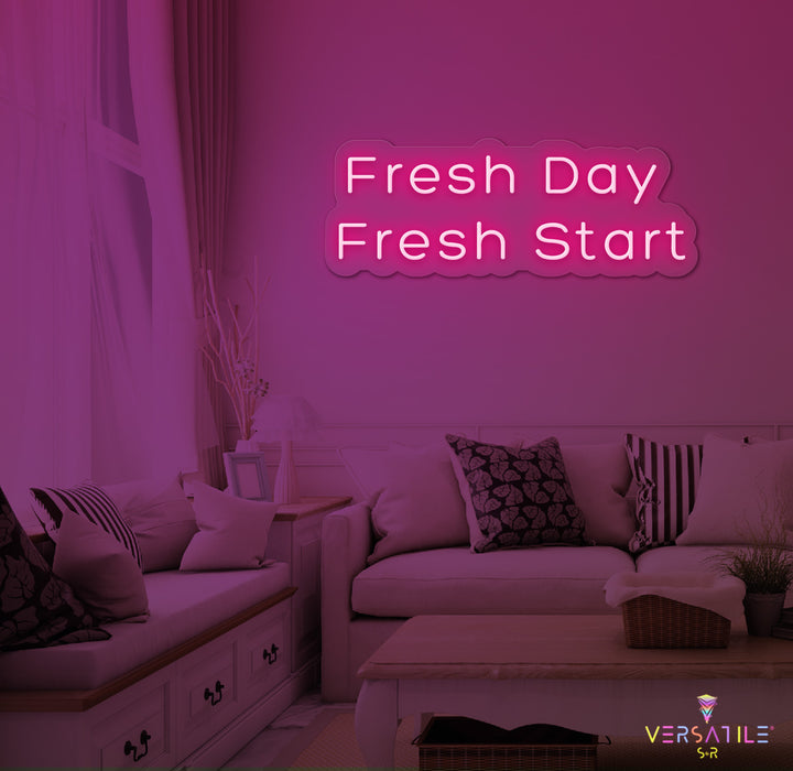 Fresh Day Fresh Start Neon Sign