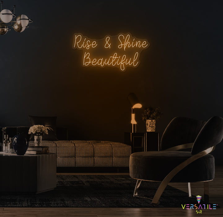 Rise & Shine Beautiful Neon Sign