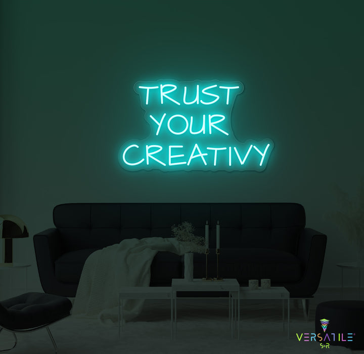Trust Your Creativity Neon Sign