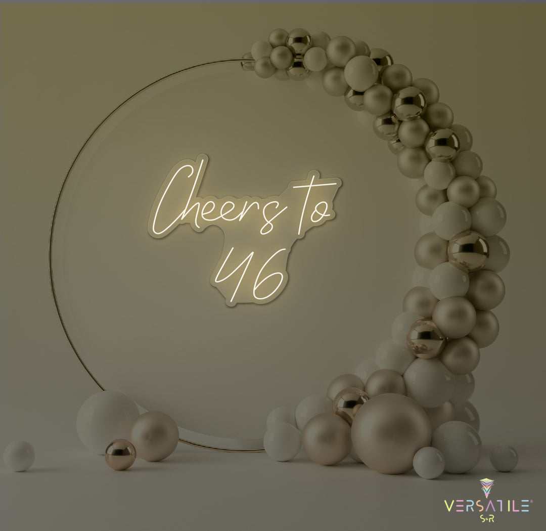 Cheers to 46 Neon Sign