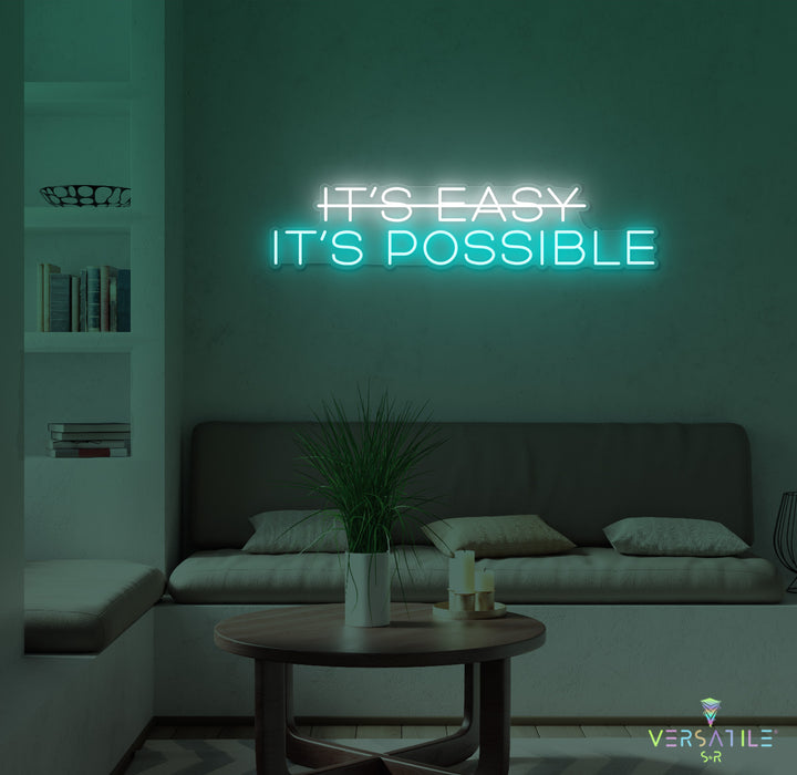 It's Easy, It's Possbile Neon Sign