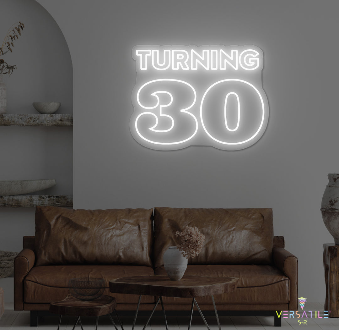 Turning 30 Birthday Neon Sign