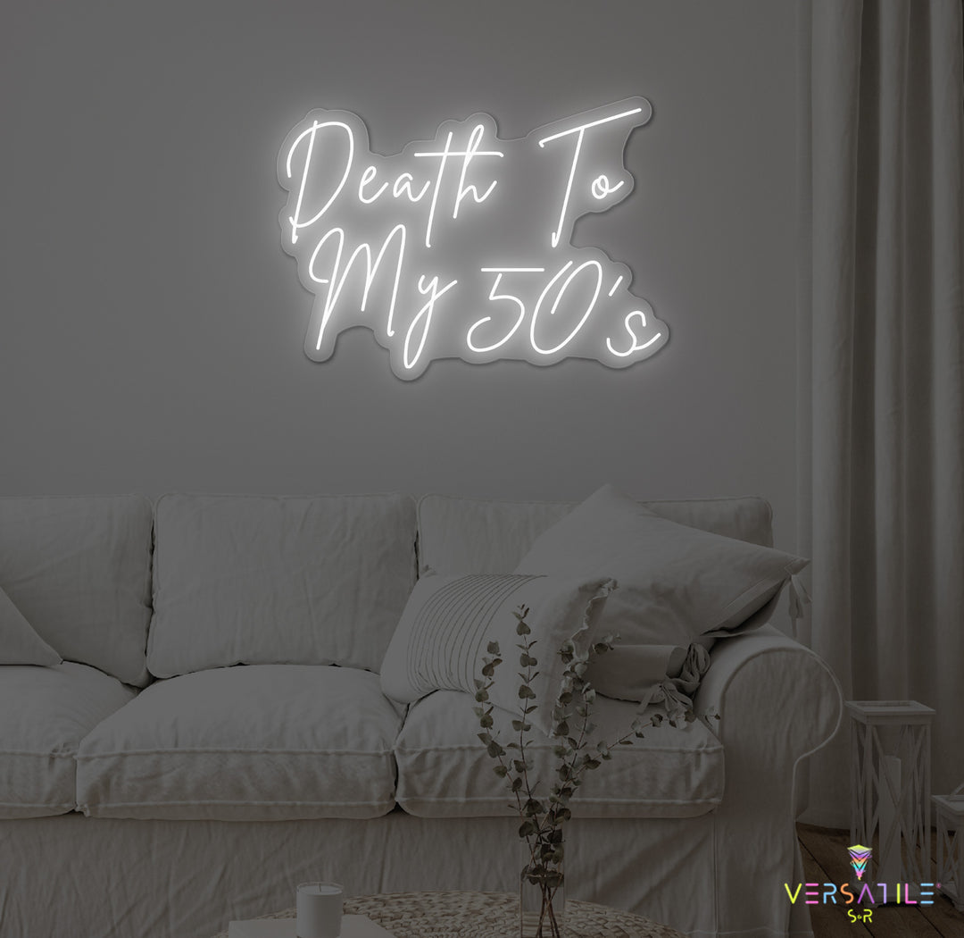 Death To My 50's Birthday Neon Sign