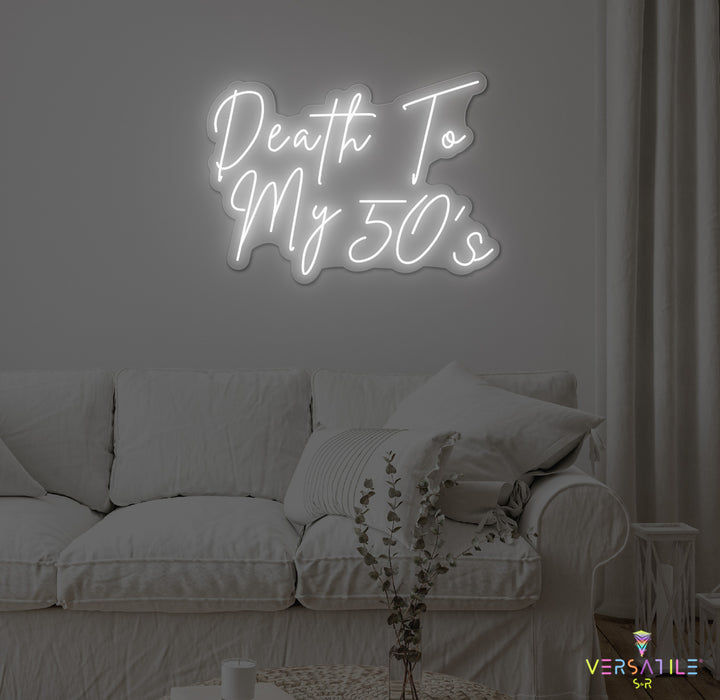 Death To My 50's Birthday Neon Sign