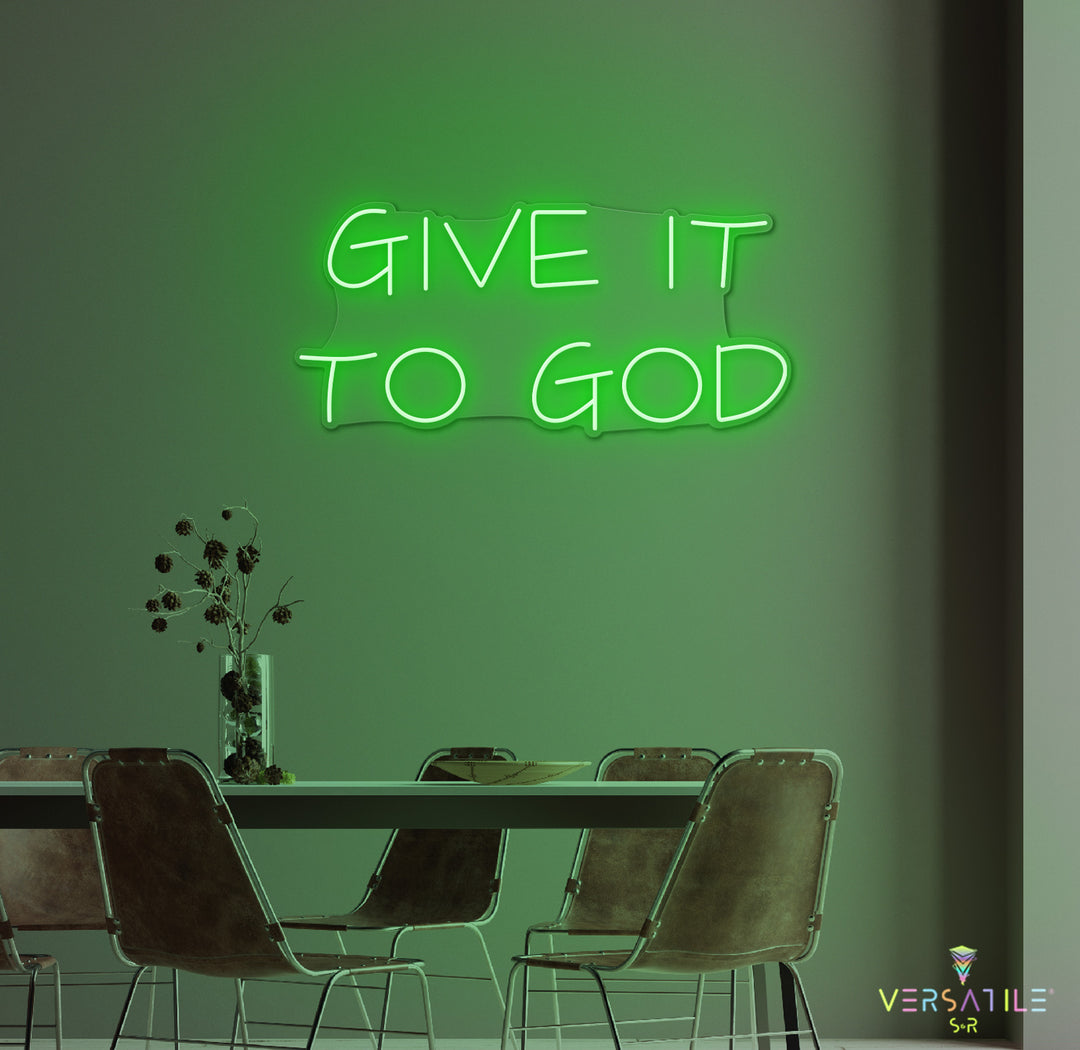 Give It To GOD Neon Sign