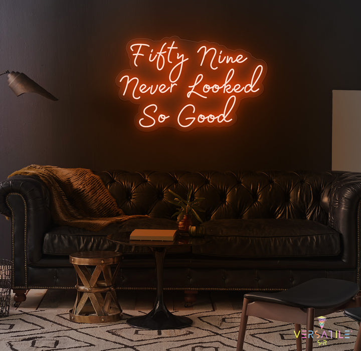 Fifty Nine Never Looked So Good Birthday Neon Sign