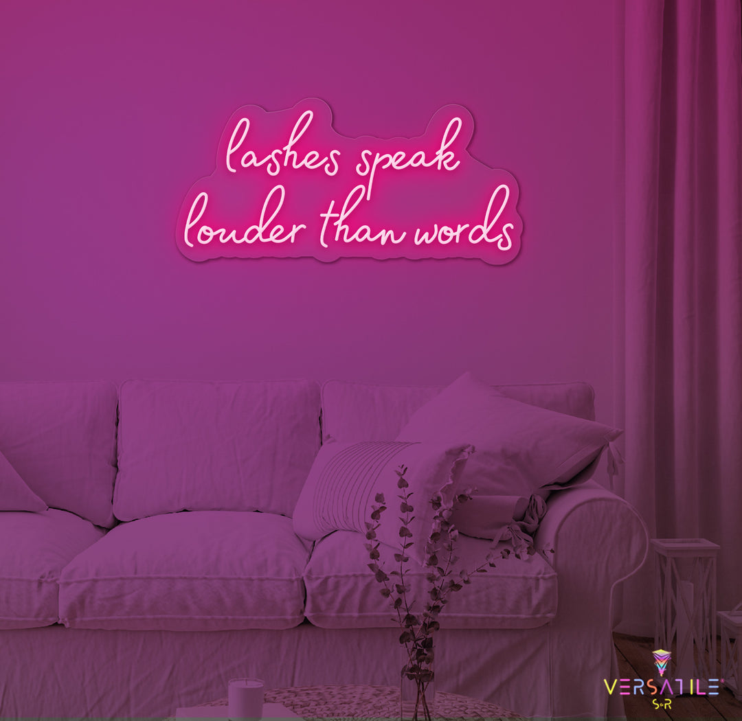 Lashes Speak Louder Than Words Neon Sign