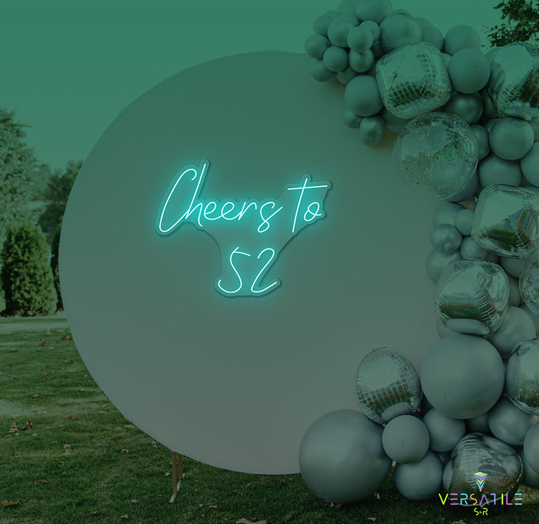 Cheers to 52 Neon Sign