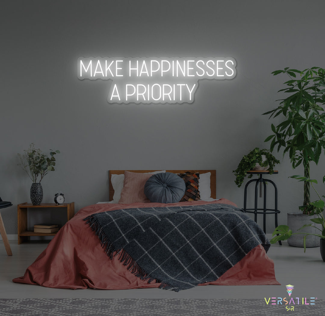 Make Happinesses A Priority Neon Sign