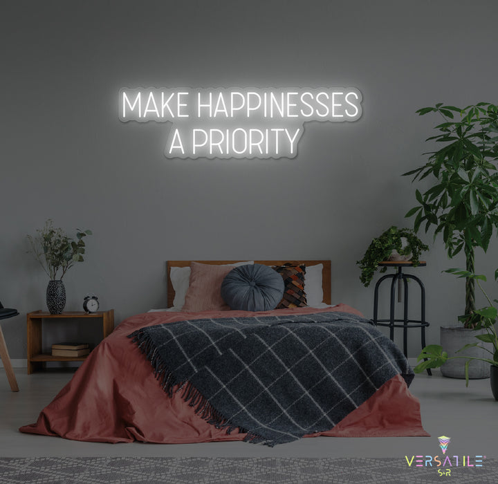 Make Happinesses A Priority Neon Sign