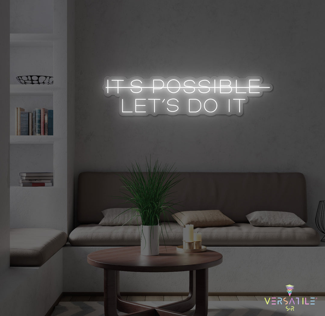 It's Possbile, Let's Do It Neon Sign