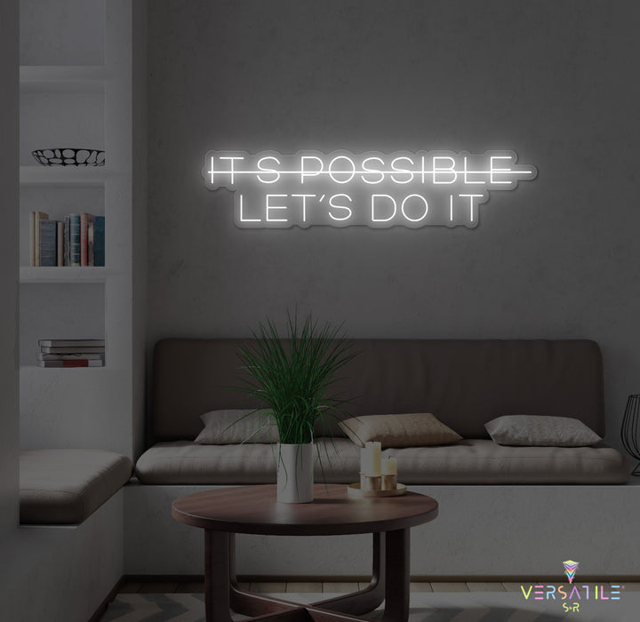 It's Possbile, Let's Do It Neon Sign