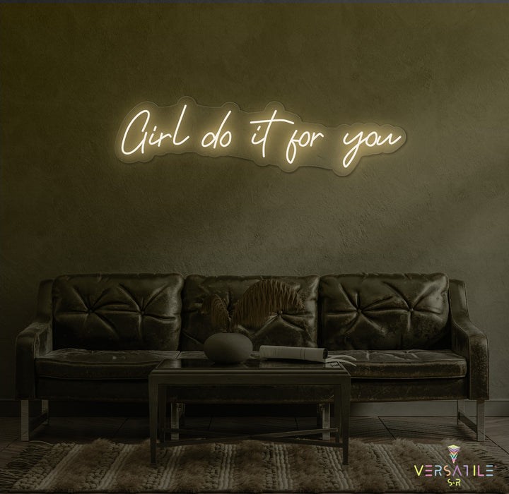 Girl Do It For You Neon Sign