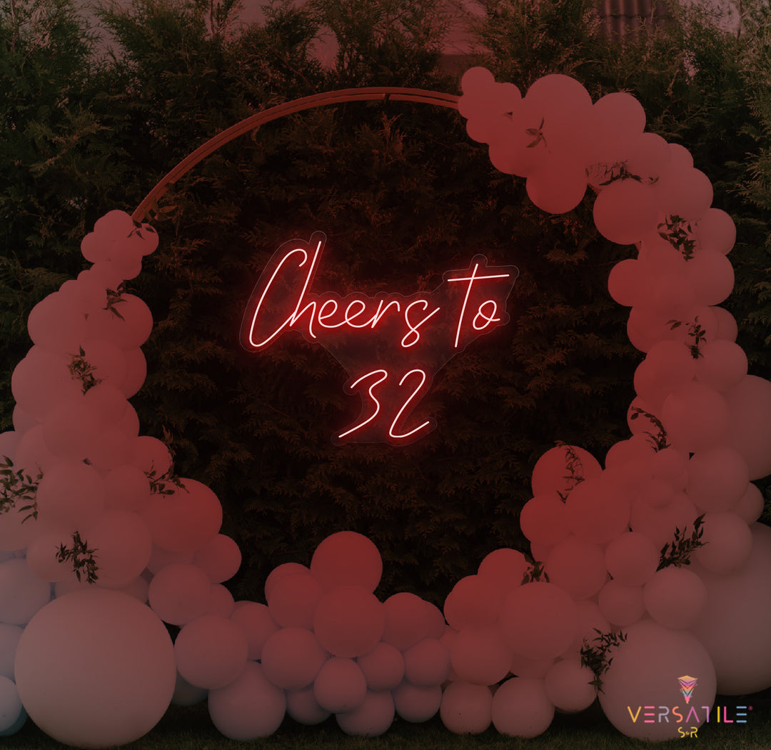 Cheers to 32 Neon Sign