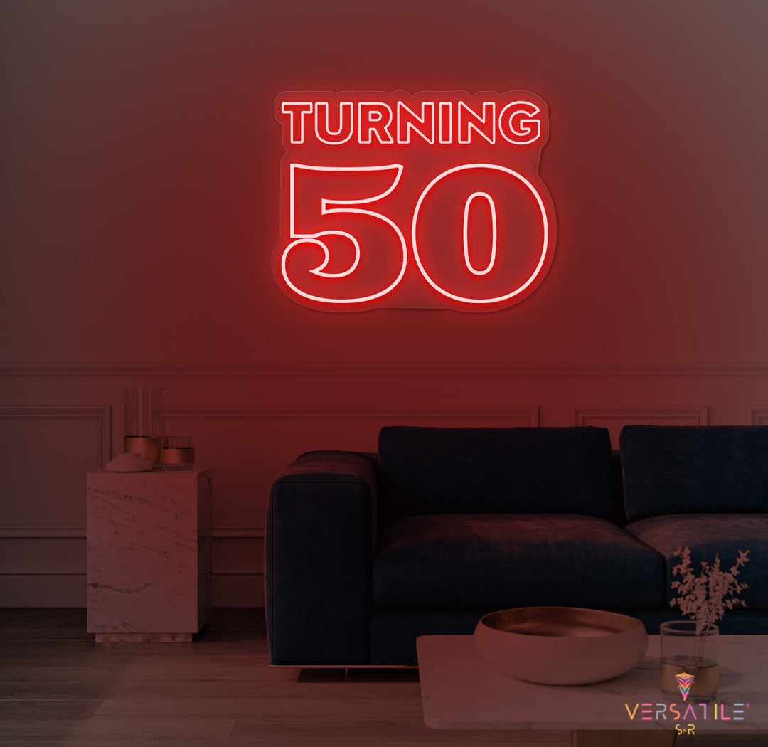 Turning 50 Birthday Neon Sign