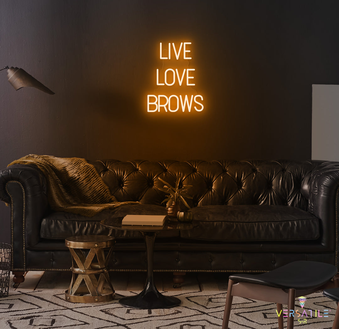 Live Love Brows Neon Sign